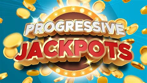 progressive jackpots|Progressive Jackpots .